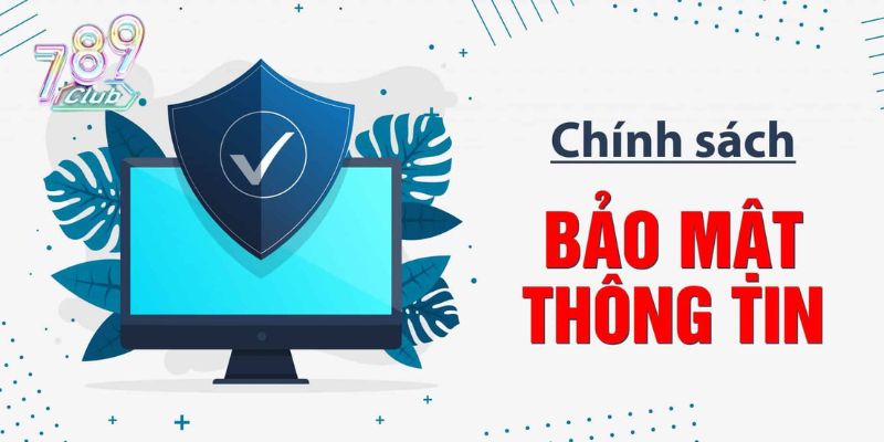 Chính sách bảo mật 789Club – Nội dung mới nhất tại cổng game 3 Thành viên cần tuân thủ chính sách bảo mật tại 789Club